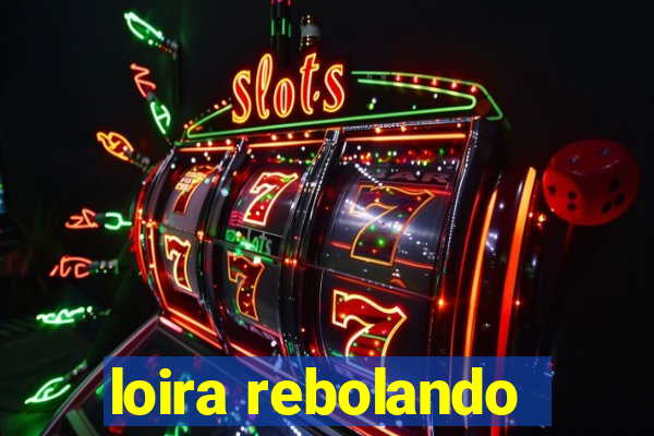 loira rebolando